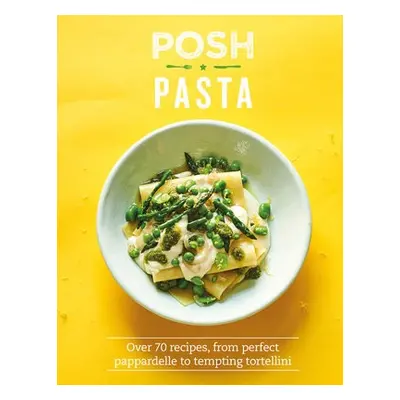 Posh Pasta - Spence, Phillippa