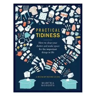 Practical Tidiness - Roberts, Martha