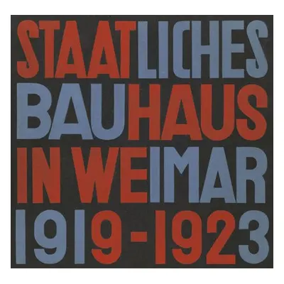 State Bauhaus in Weimar 1919-1923 (Facsimile Edition)