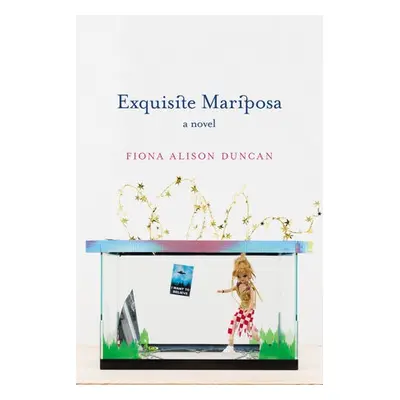 Exquisite Mariposa - Duncan, Fiona Alison