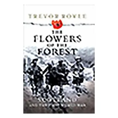 Flowers of the Forest - Royle, Trevor