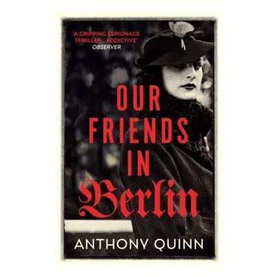 Our Friends in Berlin - Quinn, Anthony