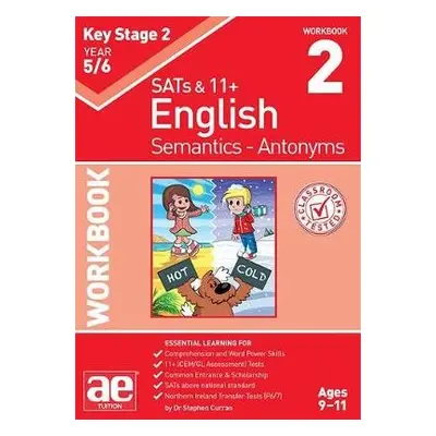 KS2 Semantics Year 5/6 Workbook 2 - Antonyms - Curran, Dr Stephen C a Vokes, Warren