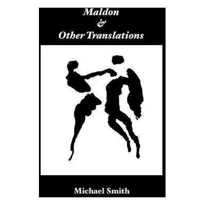 Maldon, and Other Translations