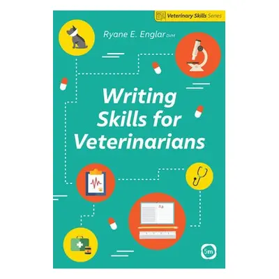 Writing Skills for Veterinarians - Englar, Ryane E.