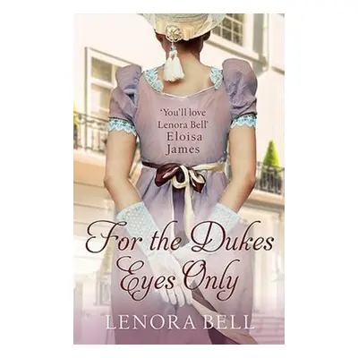 For the Duke's Eyes Only - Bell, Lenora