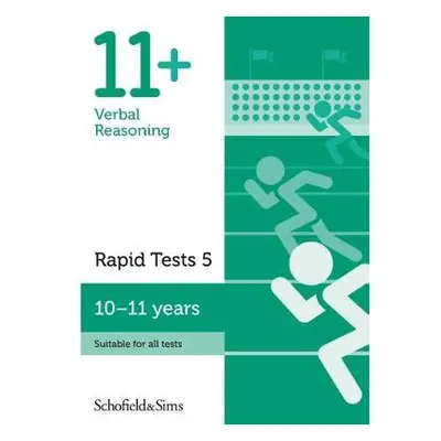 11+ Verbal Reasoning Rapid Tests Book 5: Year 6, Ages 10-11 - Schofield a Sims, Sian a Goodspe