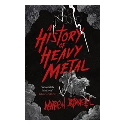 History of Heavy Metal - O'Neill, Andrew