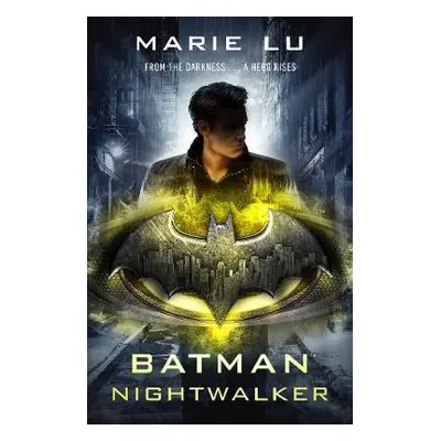 Batman: Nightwalker (DC Icons series) - Lu, Marie