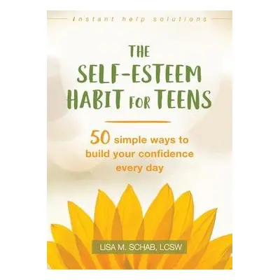 Self-Esteem Habit for Teens - Schab, Lisa M.