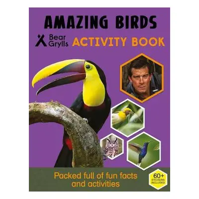 Bear Grylls Sticker Activity: Amazing Birds - Grylls, Bear