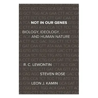 Not In Our Genes - Lewontin, Richard a Rose, Steven a Kamin, Leon J.