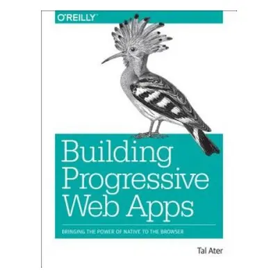 Building Progressive Web Apps - Ater, Tal