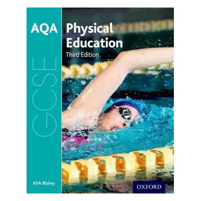 AQA GCSE Physical Education: Student Book - Bizley, Kirk