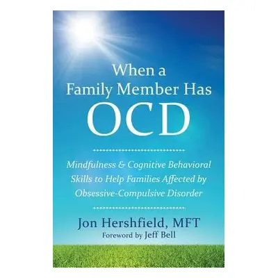 When a Family Member Has OCD - Hershfield, Jon