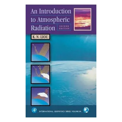 Introduction to Atmospheric Radiation - Liou, K. N. (Distinguished Professor of Atmospheric Scie