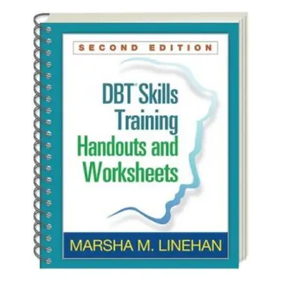 DBT Skills Training Handouts and Worksheets, Second Edition, (Spiral-Bound Paperback) - Linehan,