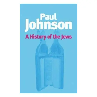 History of the Jews - Johnson, Paul