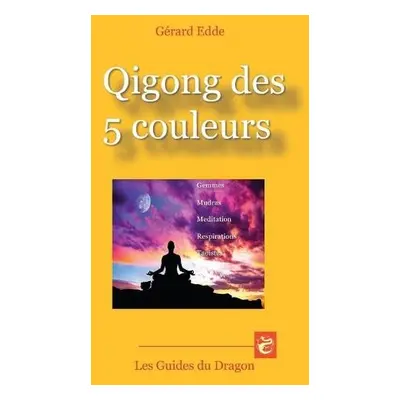 Qigong des 5 couleurs - Edde, Gerard