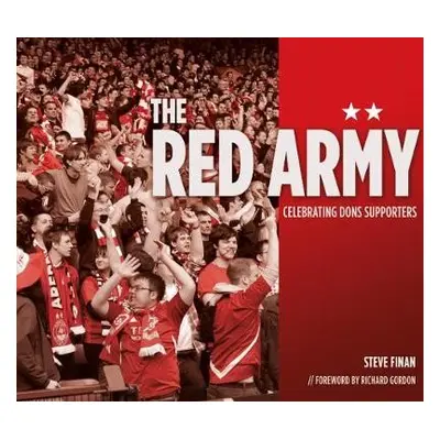 Red Army: Celebrating Dons Supporters - Finan, Steve