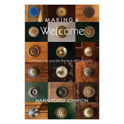 Making a Welcome - Johnson, Maria Poggi