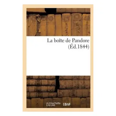 La Boite de Pandore (Ed.1844) - Sans Auteur