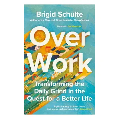 Over Work - Schulte, Brigid