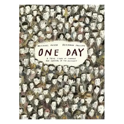 One Day: A True Story of Courage and Survival in the Holocaust - Rosen, Michael