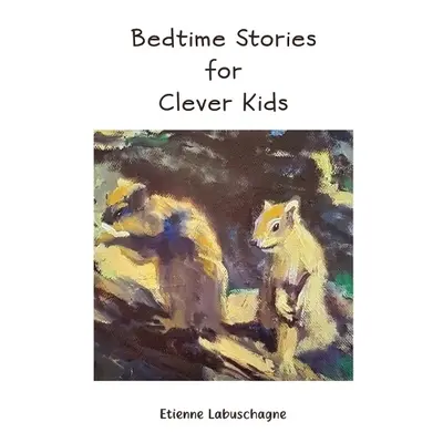 Bedtime Stories for Clever Kids - Labuschagne, Etienne