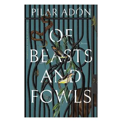 Of Beasts and Fowls - Adon, Pilar