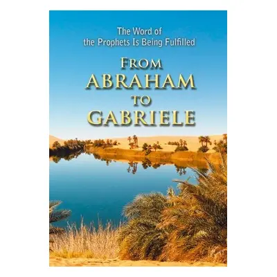 From Abraham to Gabriele - Gabriele Publishing, House