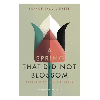 Spring That Did Not Blossom - Khalil Habib, Nejmeh