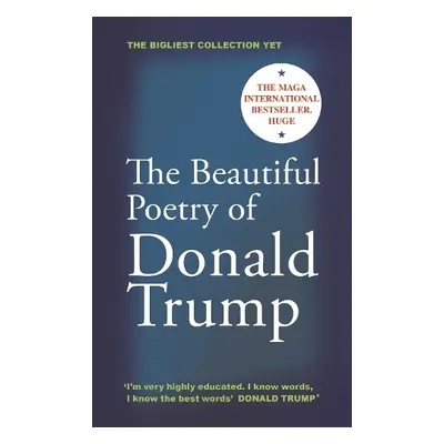 Beautiful Poetry of Donald Trump - Sears, Rob