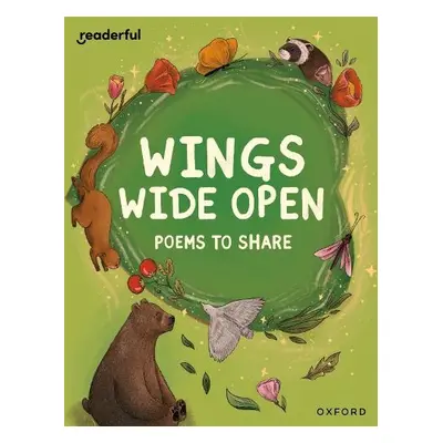 Readerful Books for Sharing: Year 6/Primary 7: Wings Wide Open: Poems to Share - Baker, Catherin