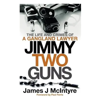 Jimmy Two Guns - McIntyre, James J