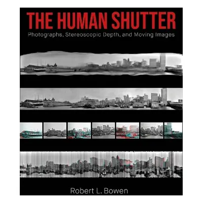 Human Shutter - Bowen, Robert L.