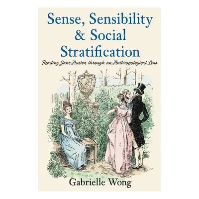 Sense, Sensibility a Social Stratification - Wong, Gabrielle