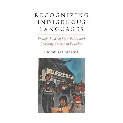 Recognizing Indigenous Languages - Limerick, Nicholas (, Associate Professor of Anthropology and