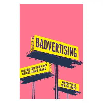 Badvertising - Simms, Andrew a Murray, Leo