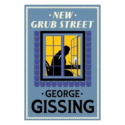 New Grub Street - Gissing, George