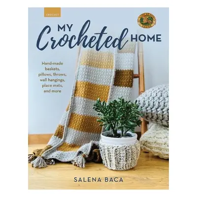 My Crocheted Home - Baca, Salena