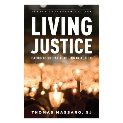 Living Justice - Massaro, SJ, Thomas, Professor of Moral Theology, Fordham University a author 