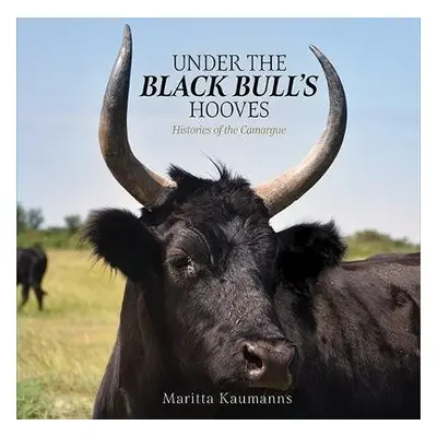 Under the Black Bull's Hooves - Kaumanns, Maritta