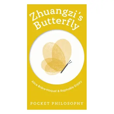 Pocket Philosophy: Zhuangzi's Butterfly - Briere-Haquet, Alice