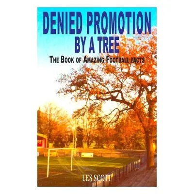 Denied Promotion By A Tree - Scott, Les