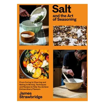 Salt and the Art of Seasoning - Strawbridge, James