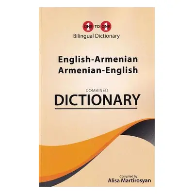 English-Armenian a Armenian-English One-to-One Dictionary Exam Suitable - Martirosyan, A