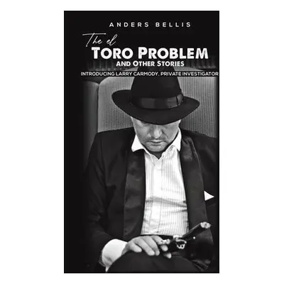 el Toro Problem and Other Stories - Bellis, Anders