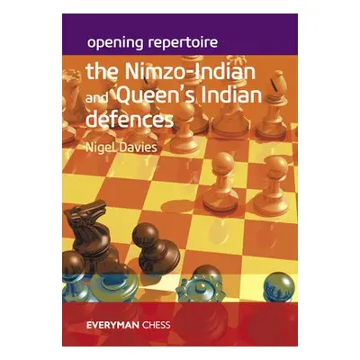 Opening Repertoire: The Nimzo-Indian and Queen's Indian Defences - Davies, Nigel