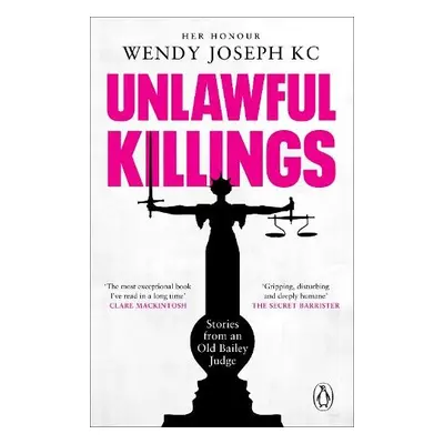 Unlawful Killings - Joseph, Her Honour Wendy, QC